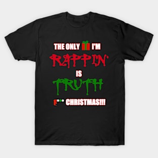 I dont believe in Christmas! T-Shirt